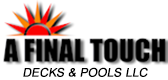 A Final Touch Decks & Pools LLC